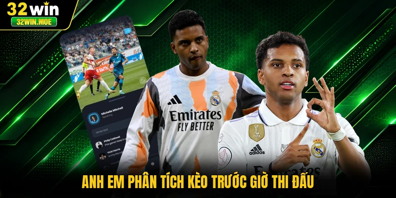 Anh em phân tích kèo trước giờ thi đấu