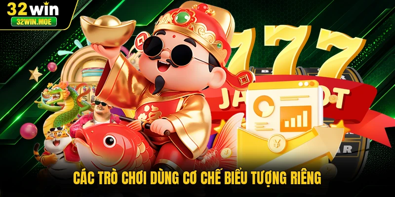 Các trò chơi dùng cơ chế biểu tượng riêng