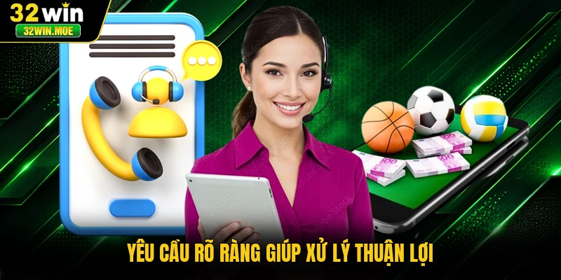 Yêu cầu rõ ràng giúp xử lý thuận lợi